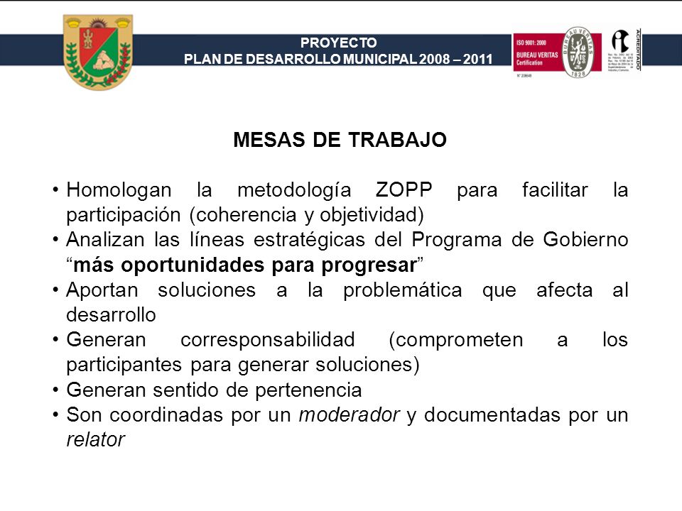 MESAS DE TRABAJO Homologan la metodología ZOPP para facilitar la participación (coherencia y objetividad)