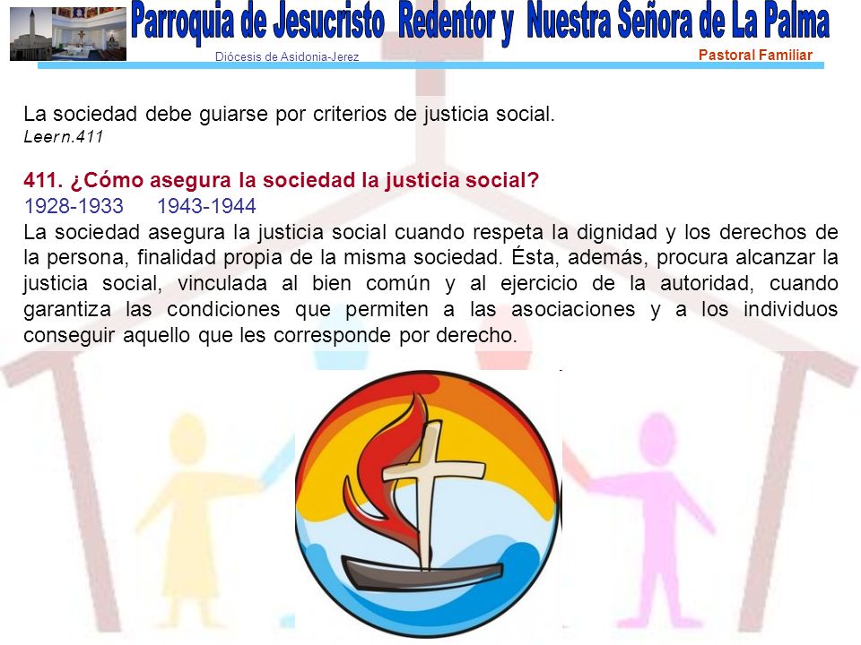 La sociedad debe guiarse por criterios de justicia social.
