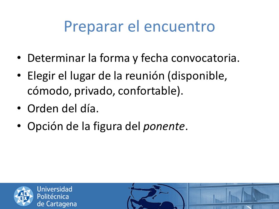 Preparar el encuentro Determinar la forma y fecha convocatoria.
