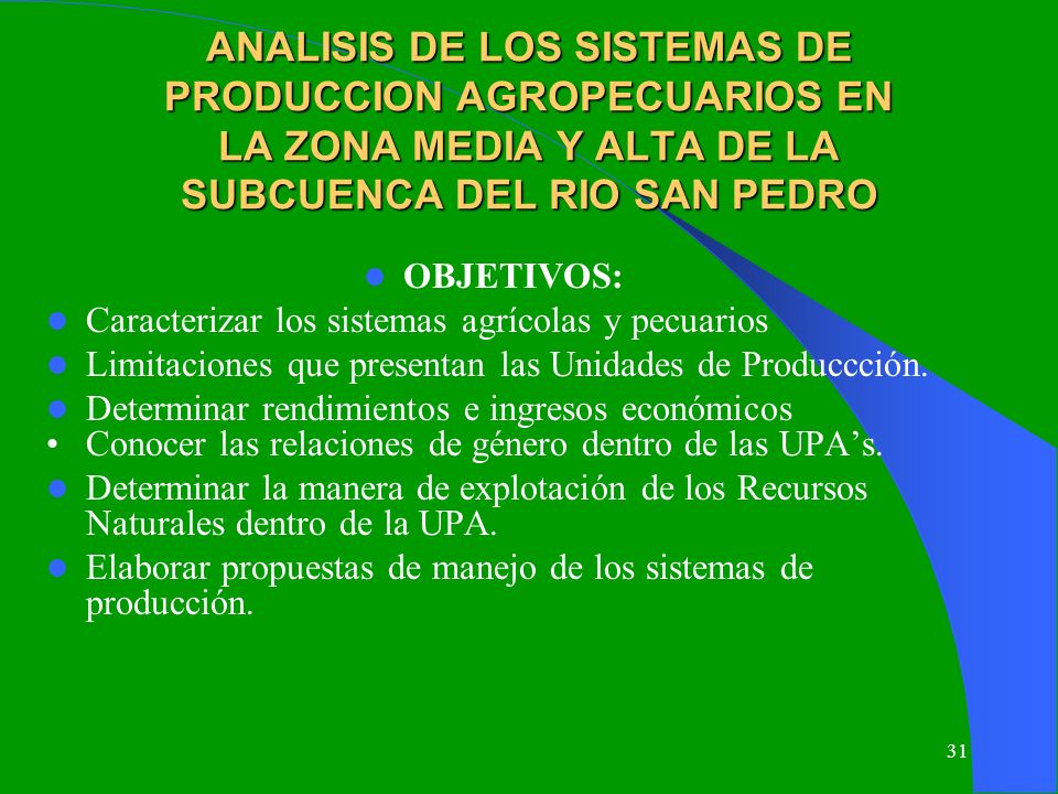 ANALISIS DE LOS SISTEMAS DE PRODUCCION AGROPECUARIOS EN LA ZONA MEDIA Y ALTA DE LA SUBCUENCA DEL RIO SAN PEDRO