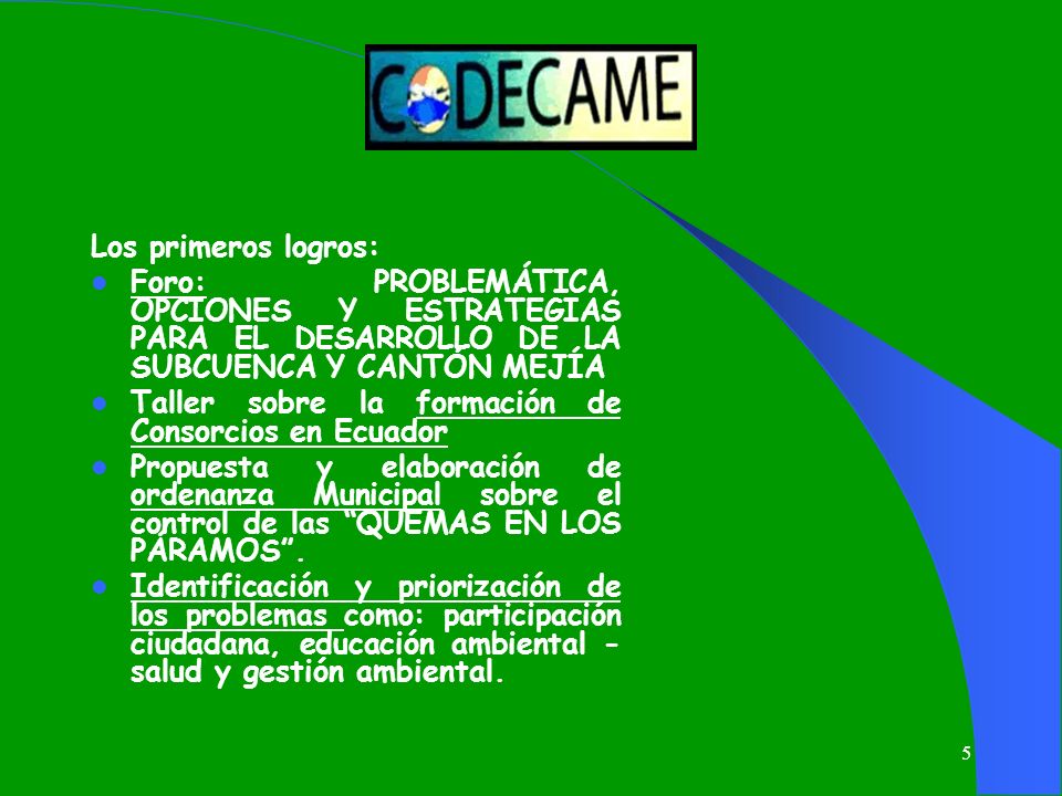 Los primeros logros: Foro: PROBLEMÁTICA, OPCIONES Y ESTRATEGIAS PARA EL DESARROLLO DE LA SUBCUENCA Y CANTÓN MEJÍA.
