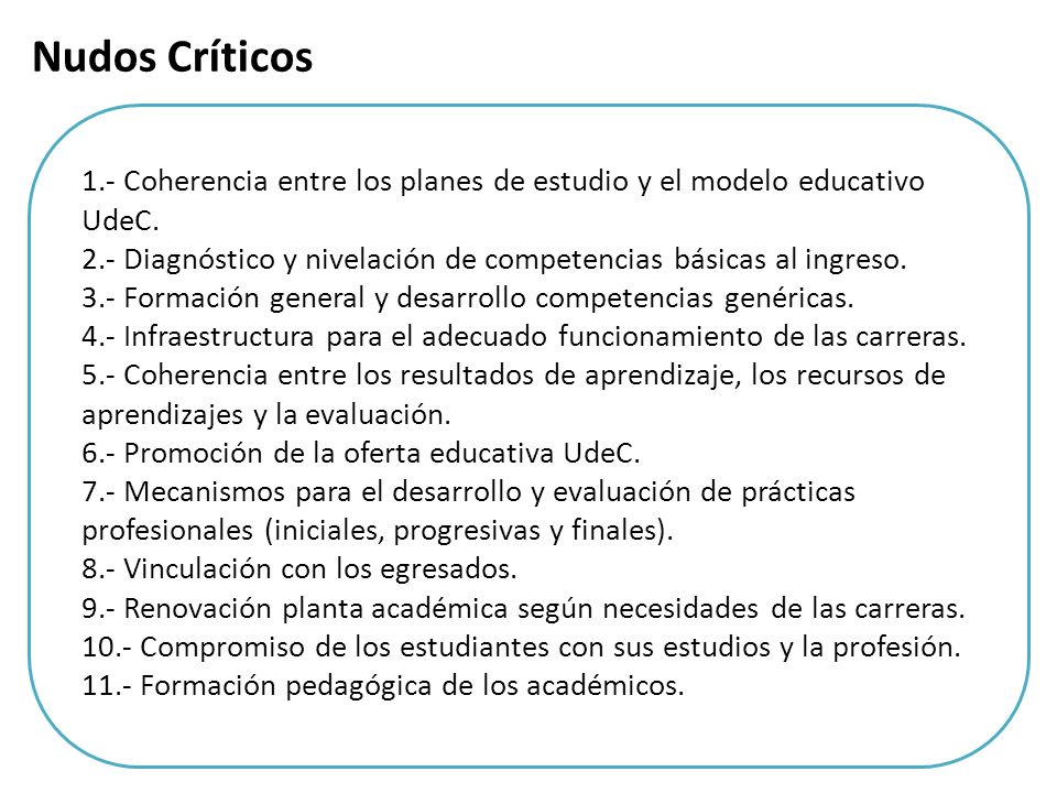 Nudos Críticos 1.- Coherencia entre los planes de estudio y el modelo educativo UdeC.