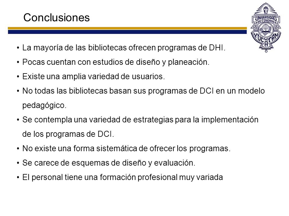 Conclusiones La mayoría de las bibliotecas ofrecen programas de DHI.
