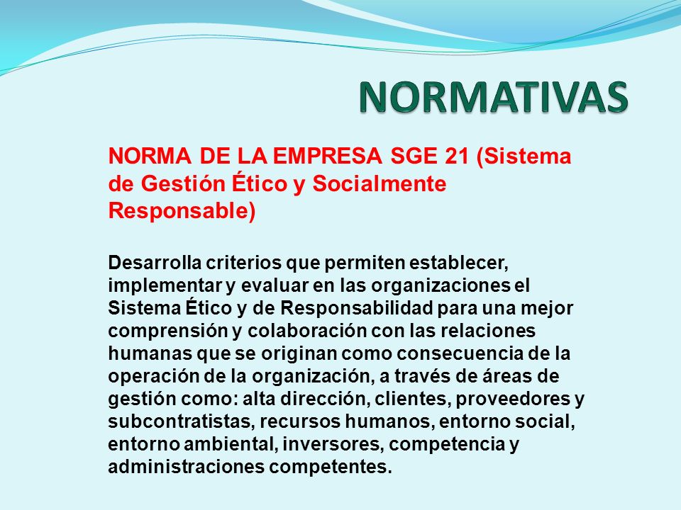 NORMATIVAS NORMA DE LA EMPRESA SGE 21 (Sistema de Gestión Ético y Socialmente Responsable)