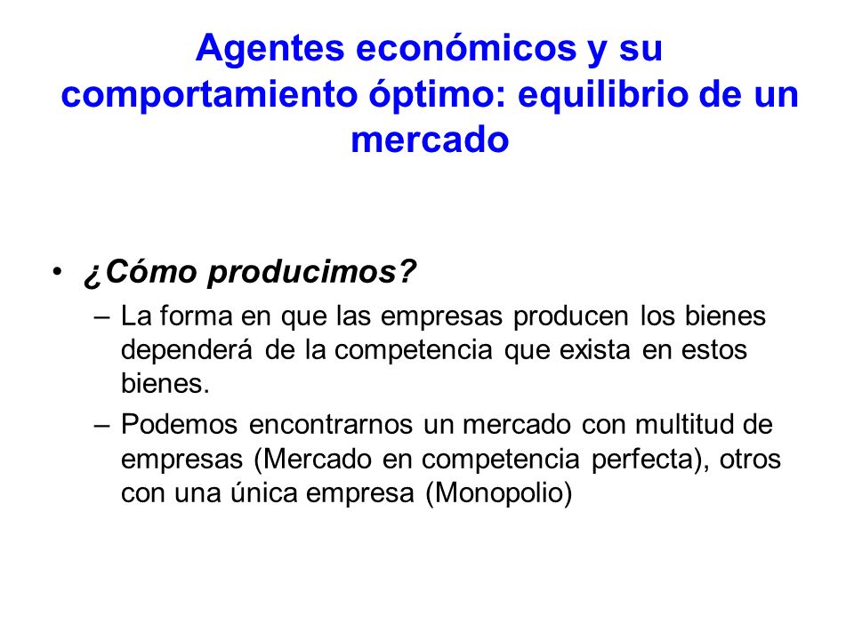 Agentes económicos y su comportamiento óptimo: equilibrio de un mercado