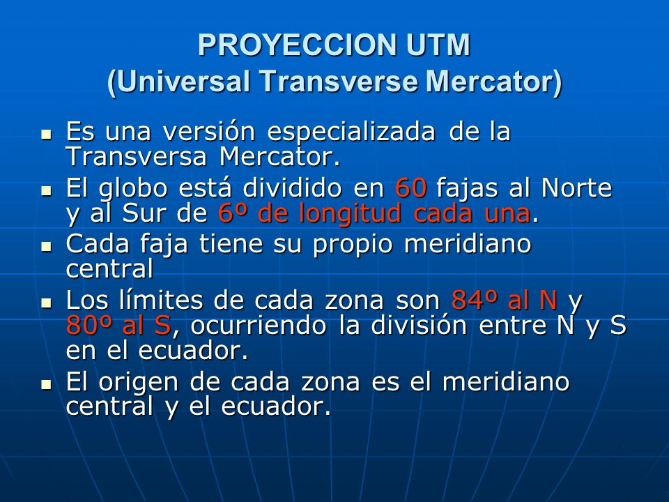 PROYECCION UTM (Universal Transverse Mercator)