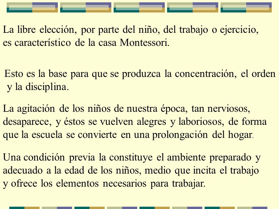 La libre elección, por parte del niño, del trabajo o ejercicio,