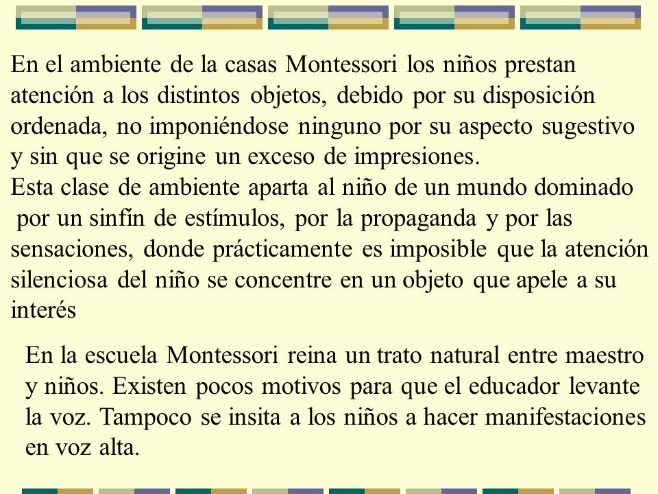 En el ambiente de la casas Montessori los niños prestan