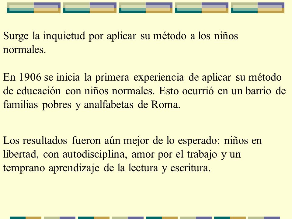 Surge la inquietud por aplicar su método a los niños normales.