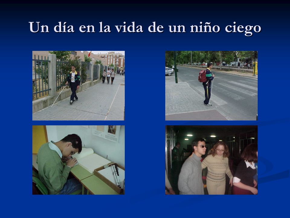 Un día en la vida de un niño ciego