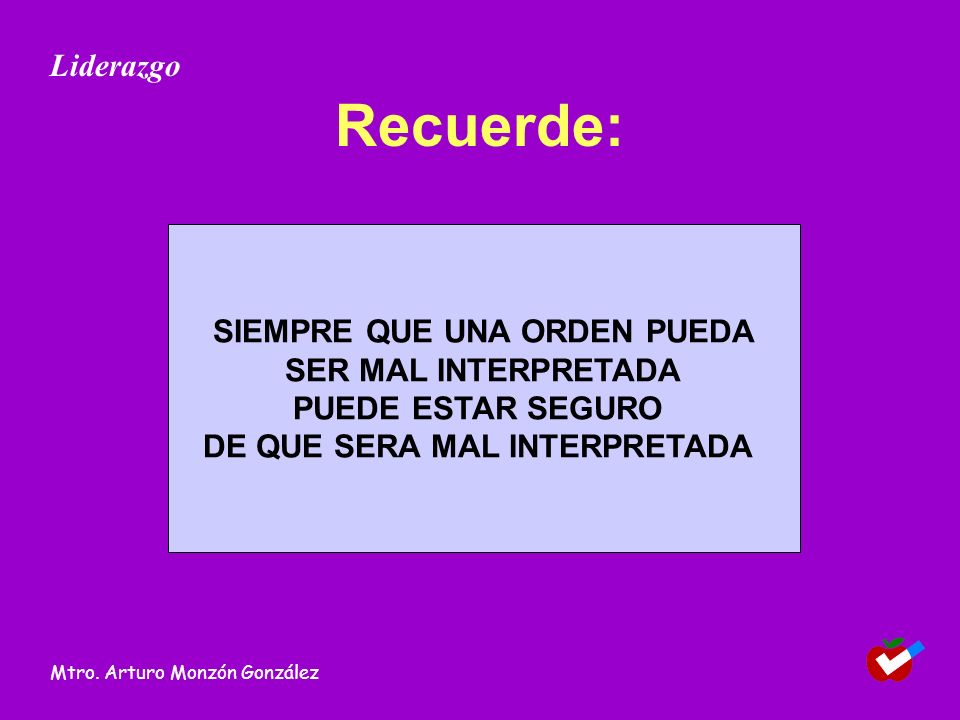 SIEMPRE QUE UNA ORDEN PUEDA DE QUE SERA MAL INTERPRETADA