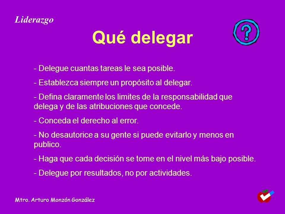 Qué delegar Liderazgo - Delegue cuantas tareas le sea posible.
