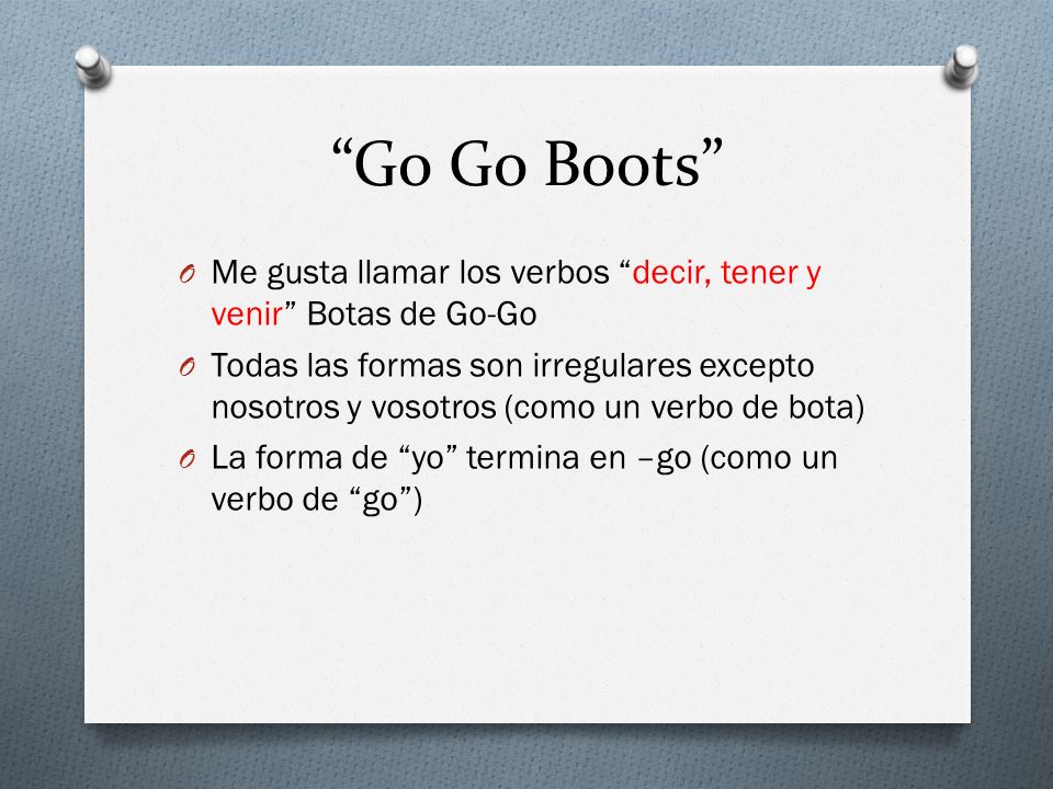 Go Go Boots Me gusta llamar los verbos decir, tener y venir Botas de Go-Go.