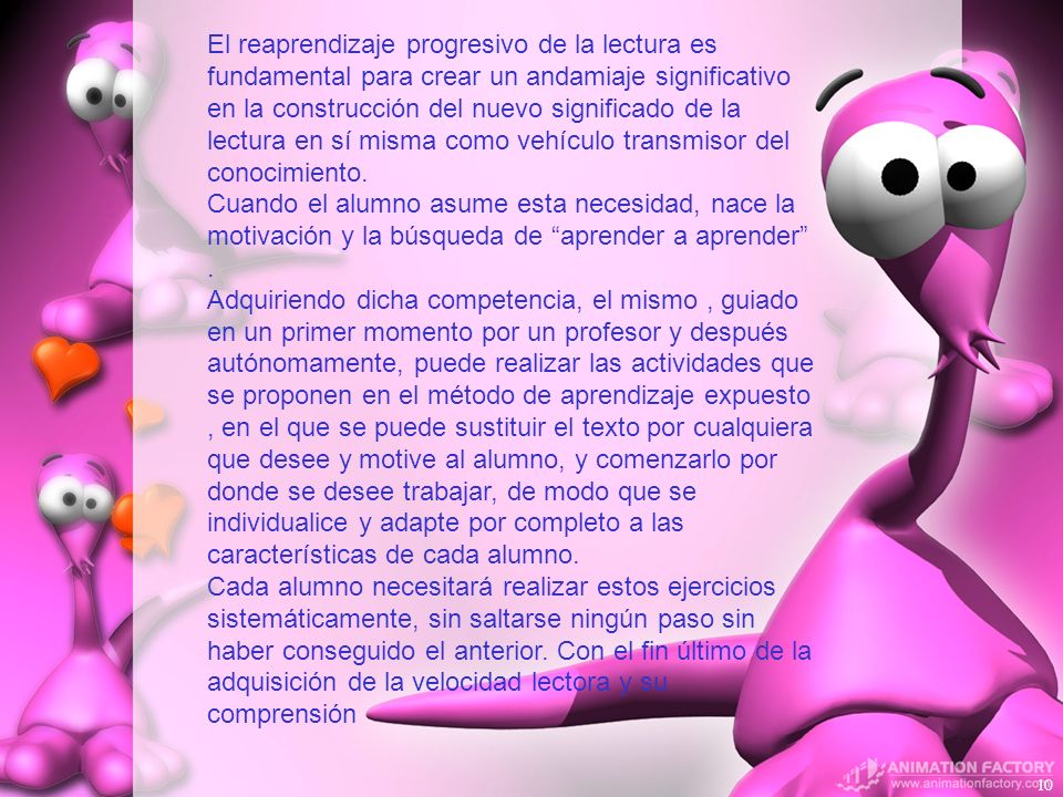 El reaprendizaje progresivo de la lectura es fundamental para crear un andamiaje significativo en la construcción del nuevo significado de la lectura en sí misma como vehículo transmisor del conocimiento.