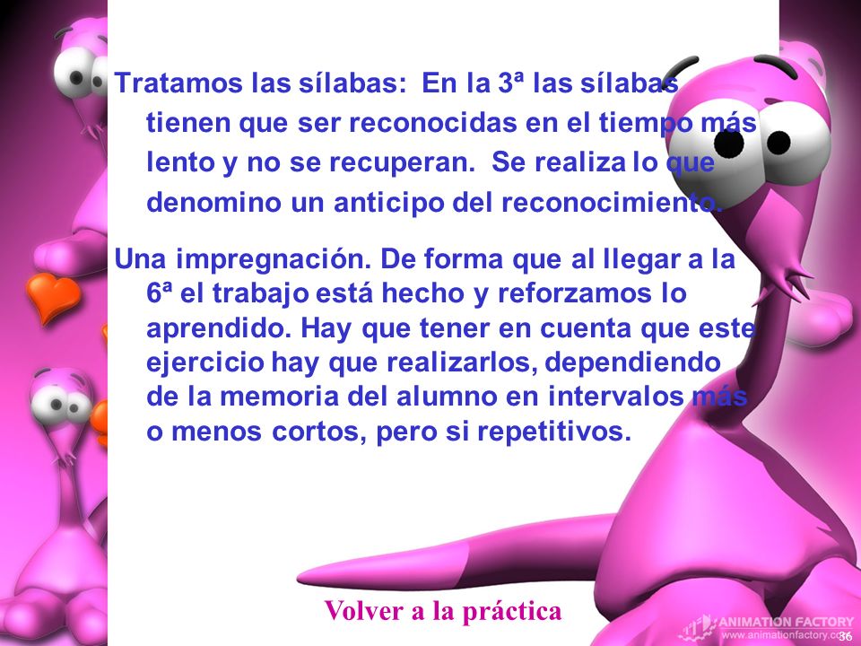 Tratamos las sílabas: En la 3ª las sílabas tienen que ser reconocidas en el tiempo más lento y no se recuperan. Se realiza lo que denomino un anticipo del reconocimiento.
