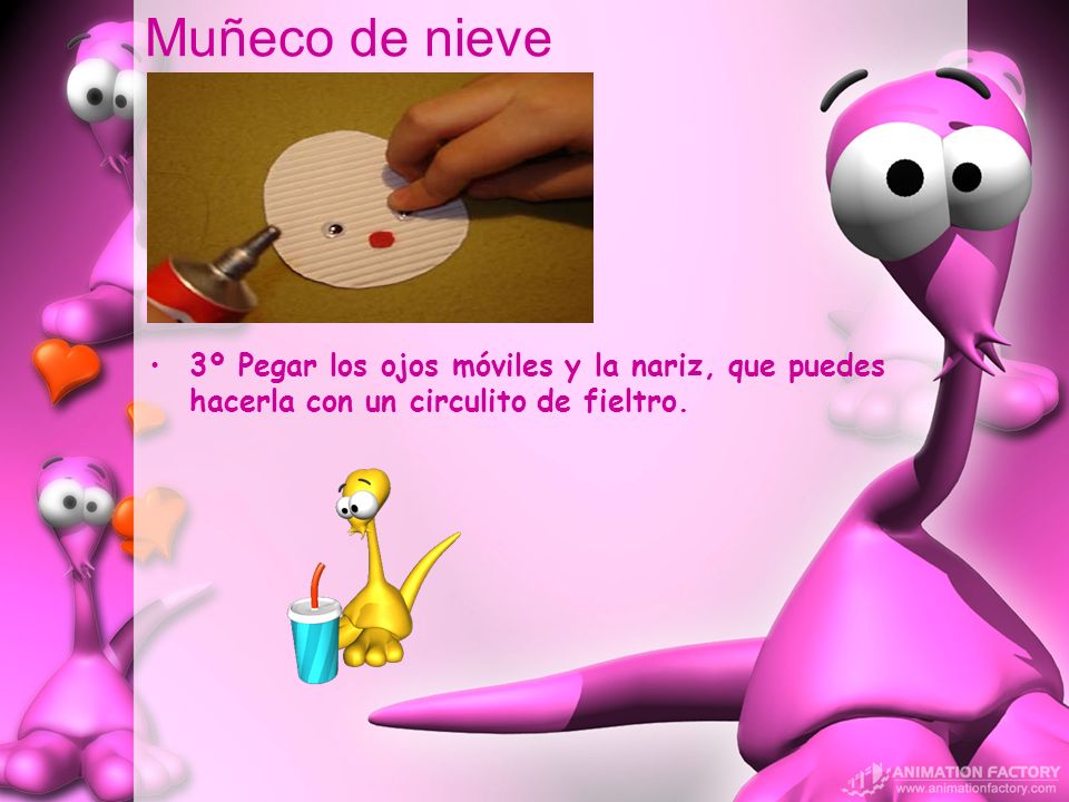 Muñeco de nieve 3º Pegar los ojos móviles y la nariz, que puedes hacerla con un circulito de fieltro.