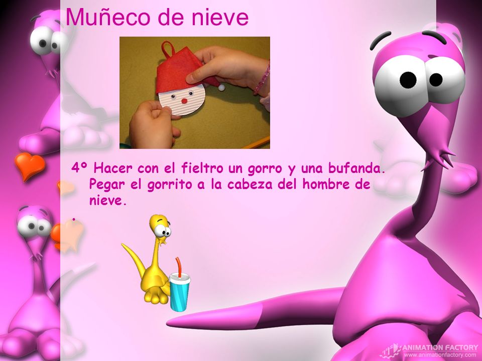 Muñeco de nieve 4º Hacer con el fieltro un gorro y una bufanda. Pegar el gorrito a la cabeza del hombre de nieve.