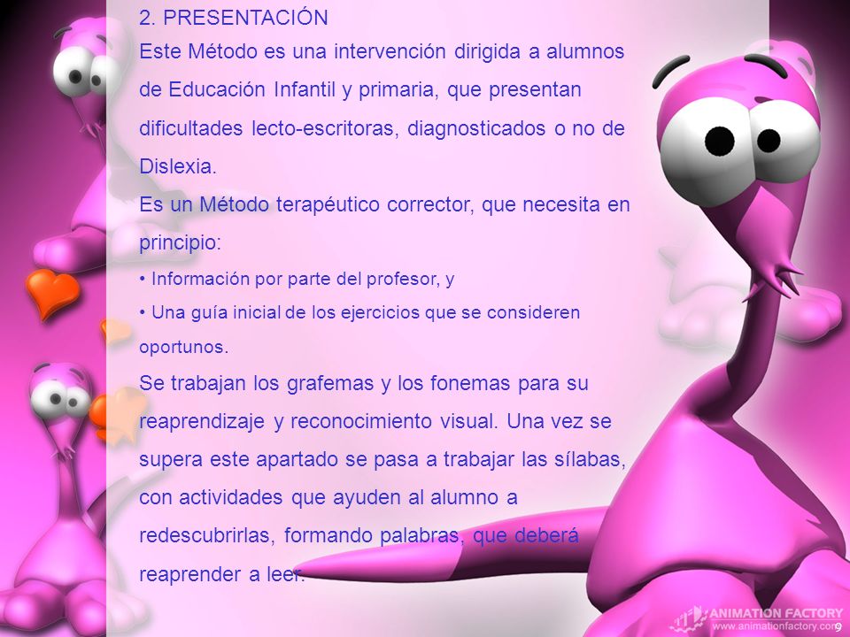 Es un Método terapéutico corrector, que necesita en principio: