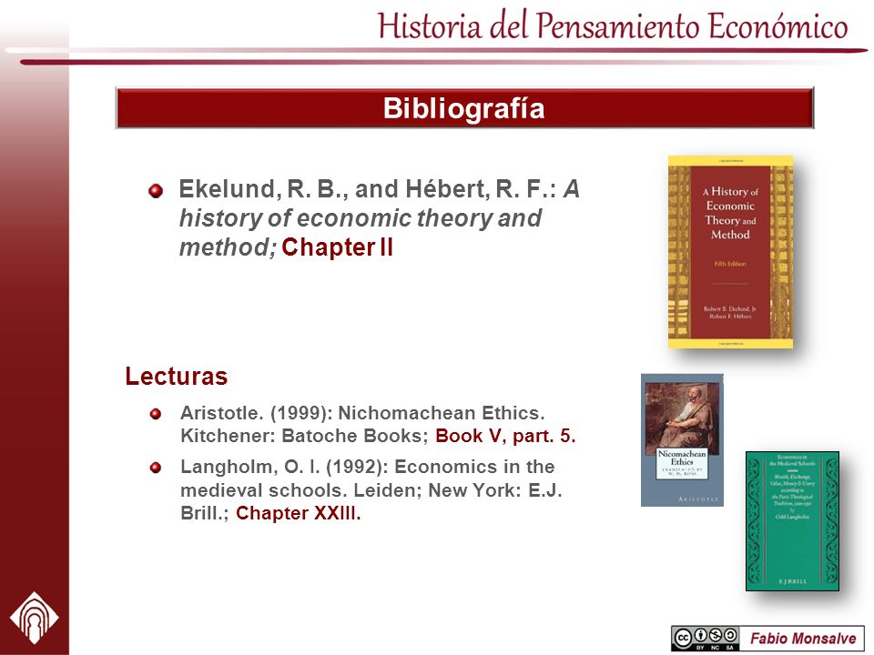 Bibliografía Ekelund, R. B., and Hébert, R. F.: A history of economic theory and method; Chapter II.