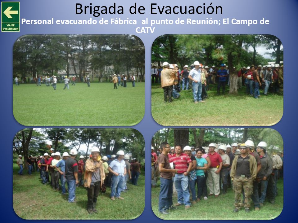 Personal evacuando de Fábrica al punto de Reunión; El Campo de CATV