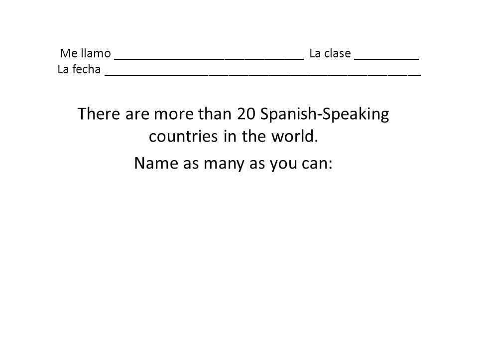 There are more than 20 Spanish-Speaking countries in the world.