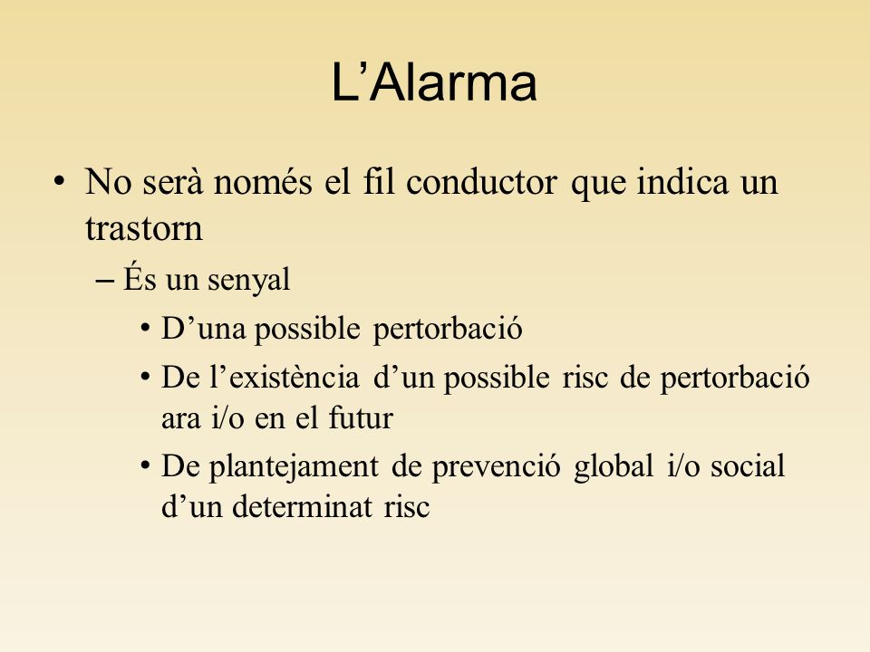 L’Alarma No serà només el fil conductor que indica un trastorn