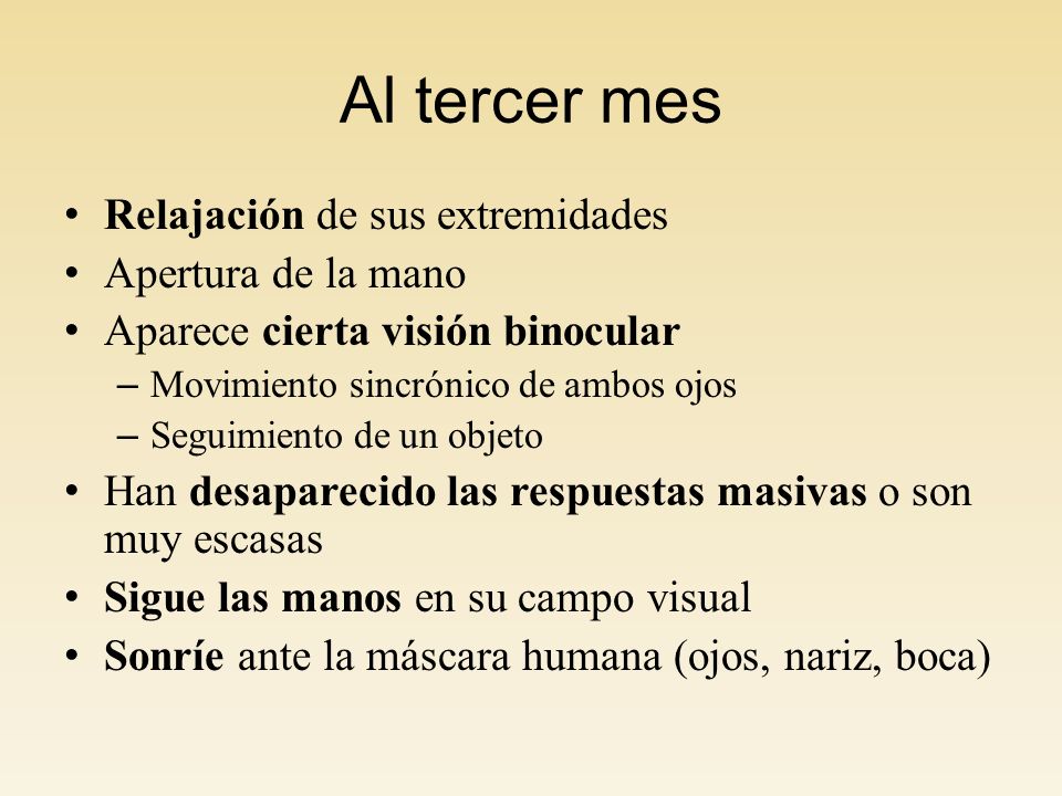 Al tercer mes Relajación de sus extremidades Apertura de la mano