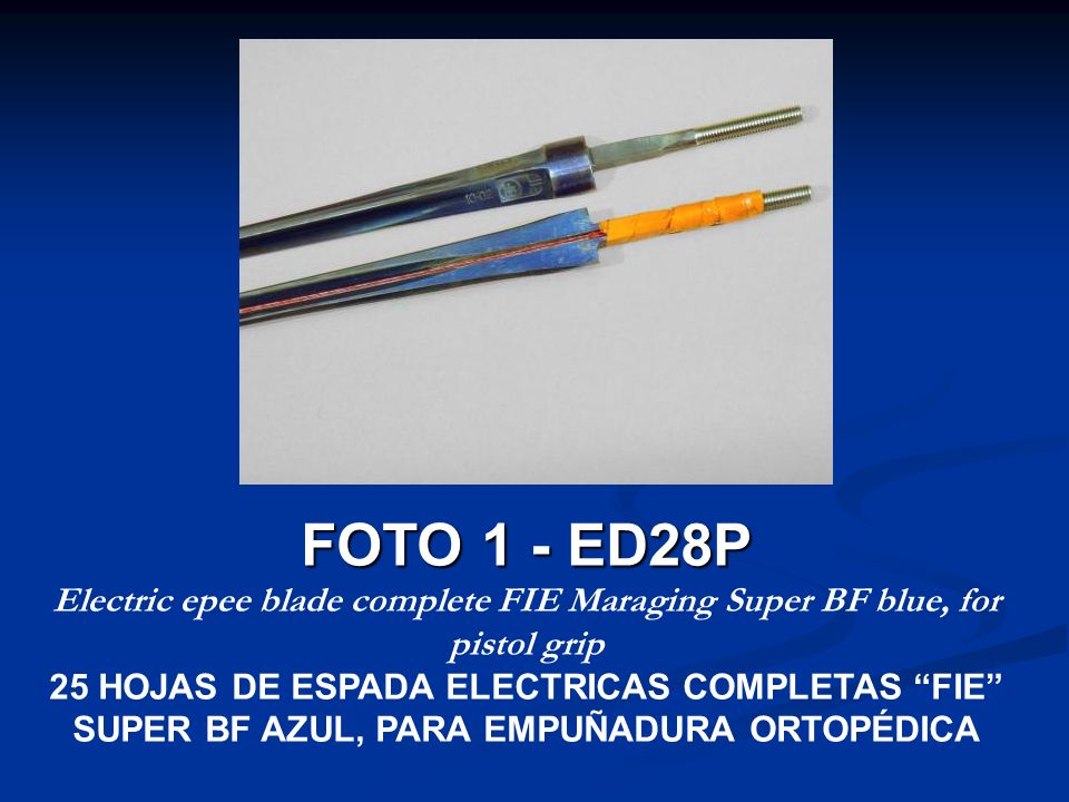 FOTO 1 - ED28P Electric epee blade complete FIE Maraging Super BF blue, for pistol grip.