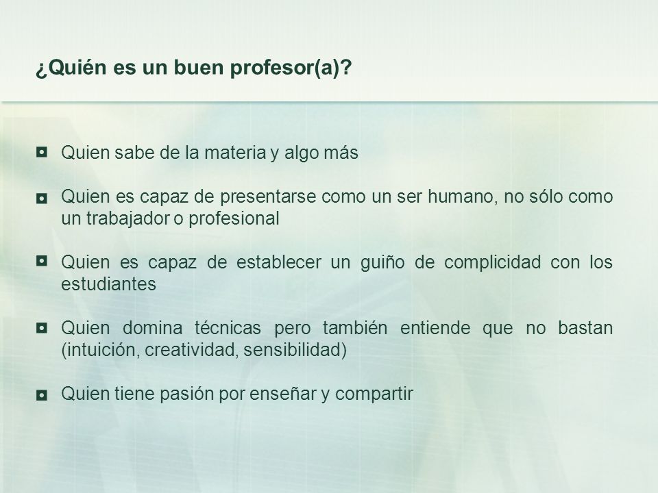 ◘ ◘ ◘ ◘ ◘ ¿Quién es un buen profesor(a)