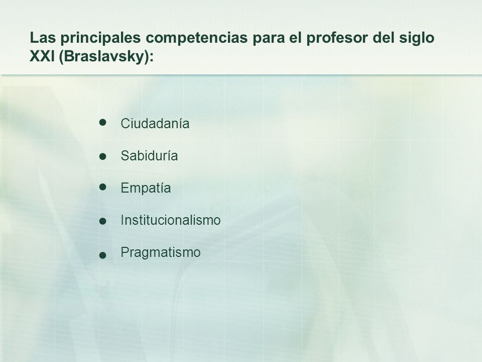 Las principales competencias para el profesor del siglo XXI (Braslavsky):