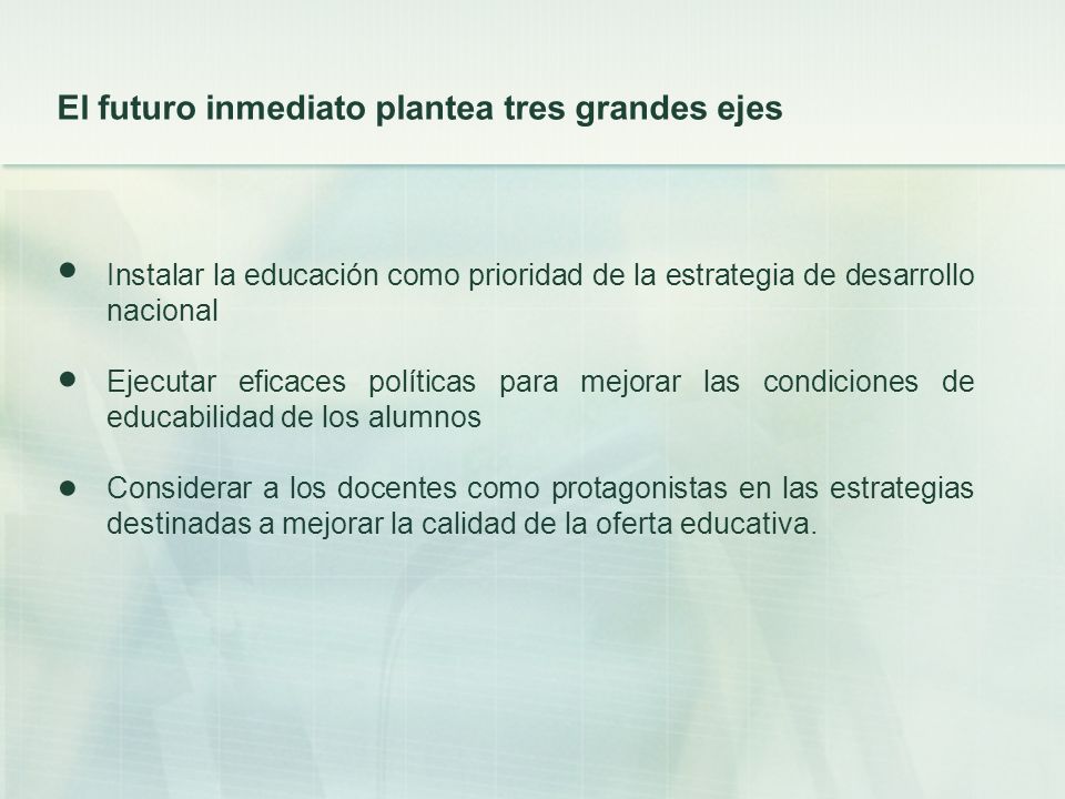● ● ● El futuro inmediato plantea tres grandes ejes