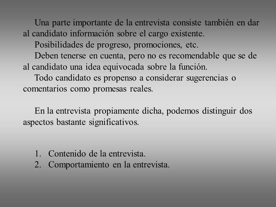 Una parte importante de la entrevista consiste también en dar
