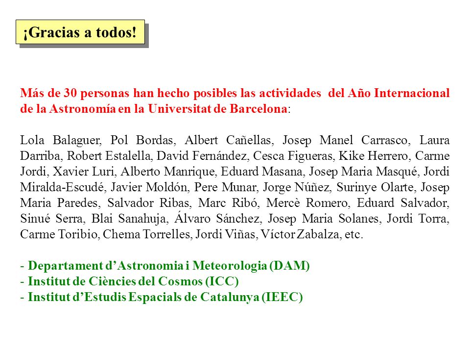 ¡Gracias a todos! Más de 30 personas han hecho posibles las actividades del Año Internacional de la Astronomía en la Universitat de Barcelona: