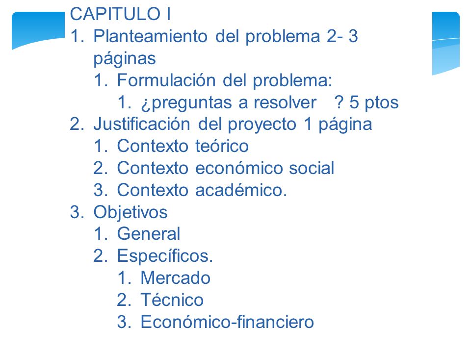 CAPITULO I Planteamiento del problema 2- 3 páginas. Formulación del problema: ¿preguntas a resolver 5 ptos.