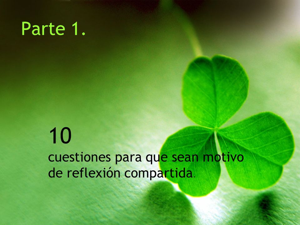 10 cuestiones para que sean motivo de reflexión compartida.