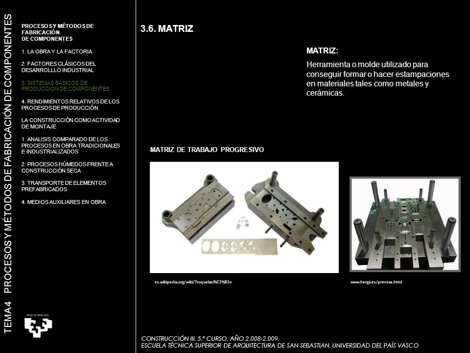 TEMA 4 PROCESOS Y MÉTODOS DE FABRICACIÓN DE COMPONENTES 3.6. MATRIZ