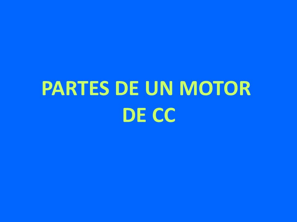PARTES DE UN MOTOR DE CC