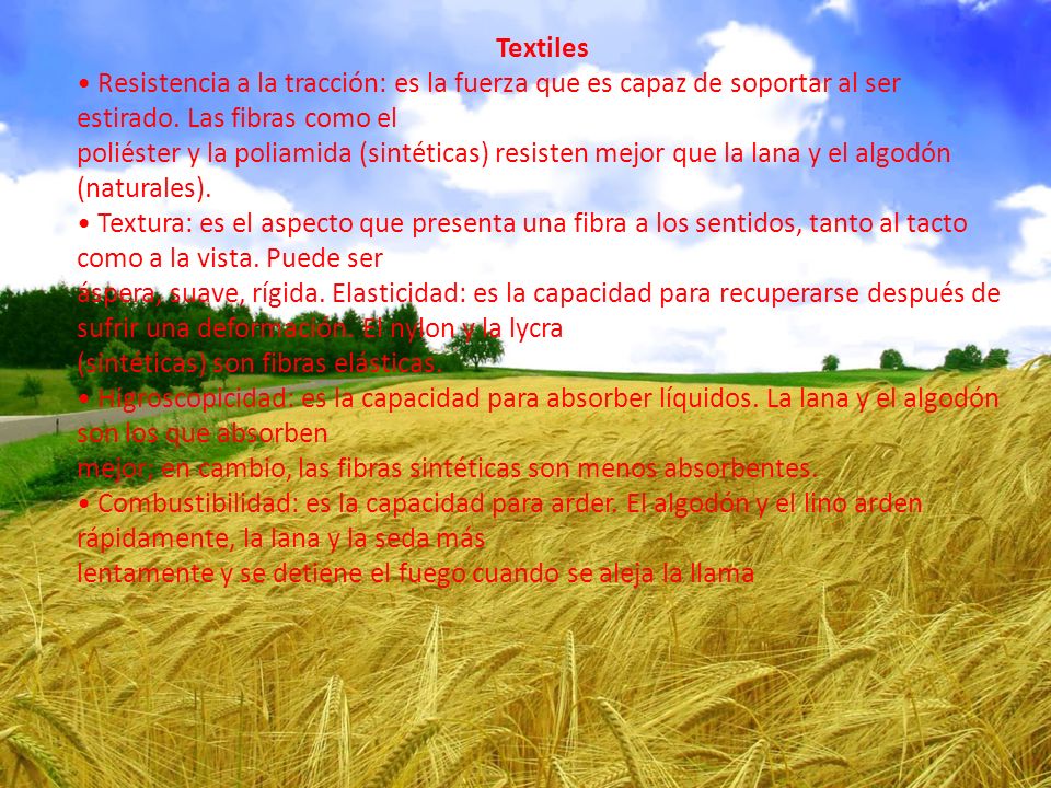 Textiles • Resistencia a la tracción: es la fuerza que es capaz de soportar al ser estirado. Las fibras como el.
