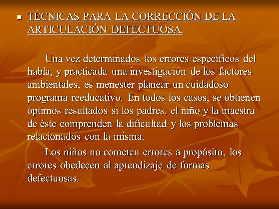 TÉCNICAS PARA LA CORRECCIÓN DE LA ARTICULACIÓN DEFECTUOSA.