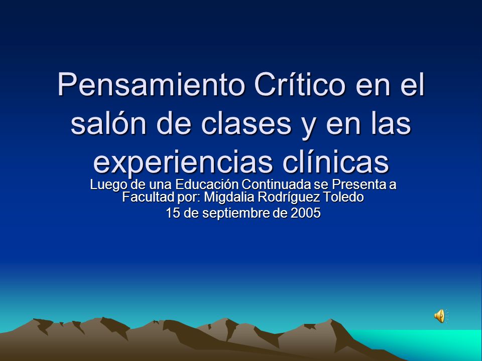 Pensamiento Crítico en el salón de clases y en las experiencias clínicas