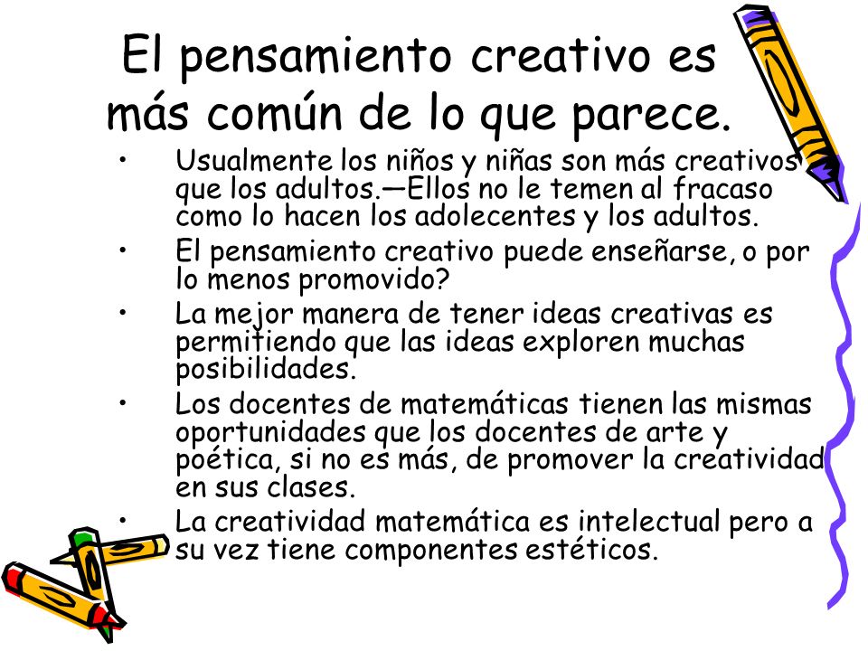 El pensamiento creativo es más común de lo que parece.