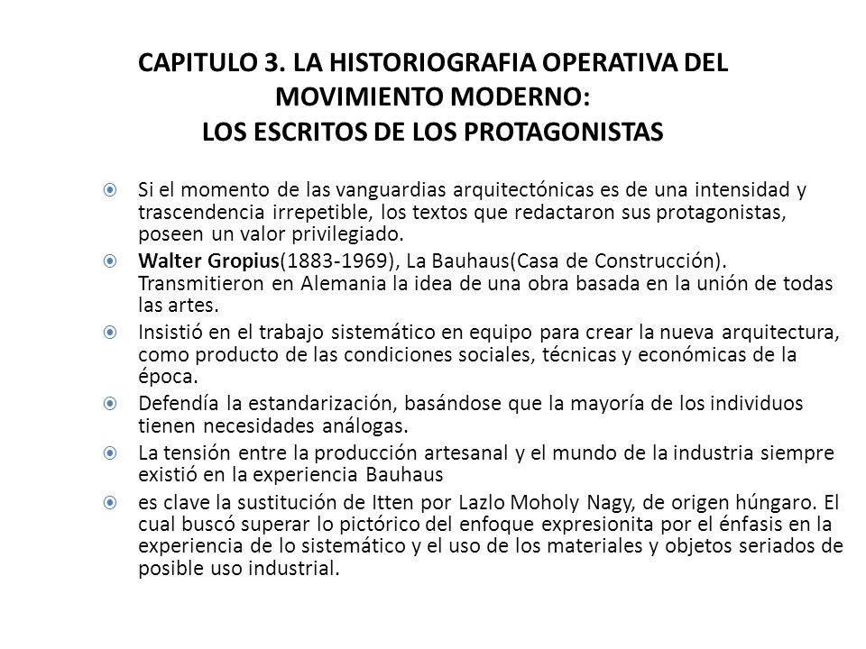 CAPITULO 3. LA HISTORIOGRAFIA OPERATIVA DEL MOVIMIENTO MODERNO: LOS ESCRITOS DE LOS PROTAGONISTAS