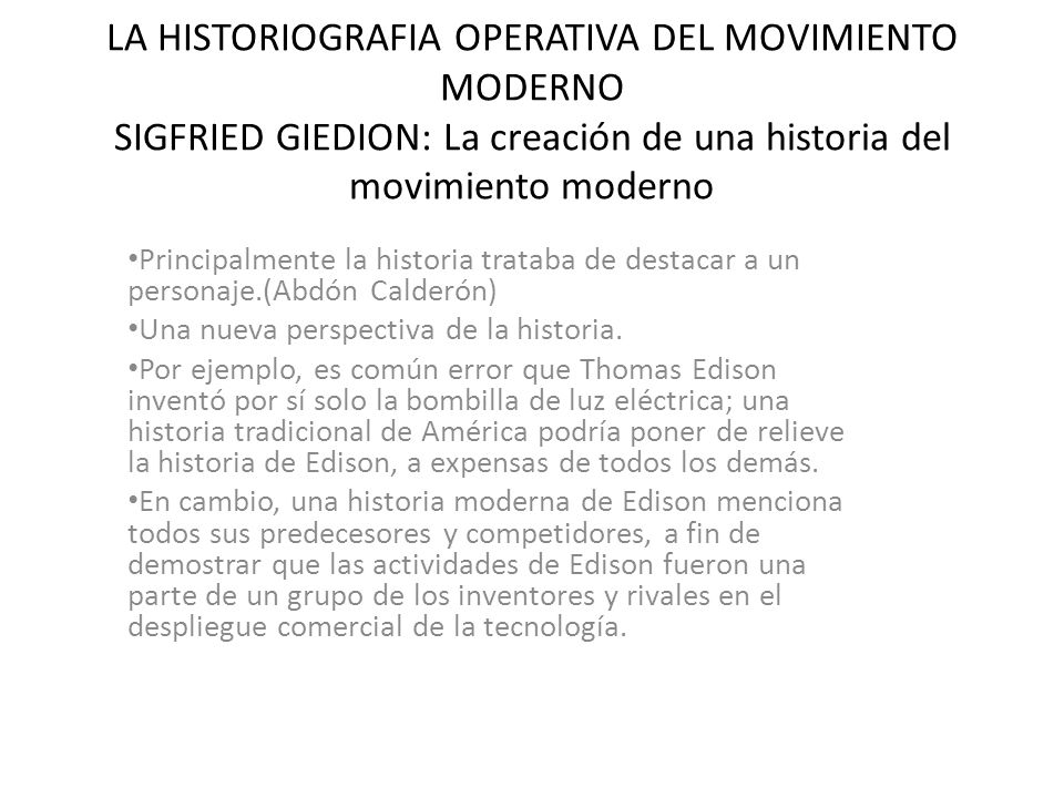 LA HISTORIOGRAFIA OPERATIVA DEL MOVIMIENTO MODERNO SIGFRIED GIEDION: La creación de una historia del movimiento moderno