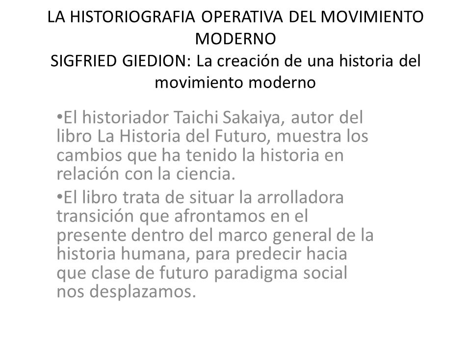 LA HISTORIOGRAFIA OPERATIVA DEL MOVIMIENTO MODERNO SIGFRIED GIEDION: La creación de una historia del movimiento moderno