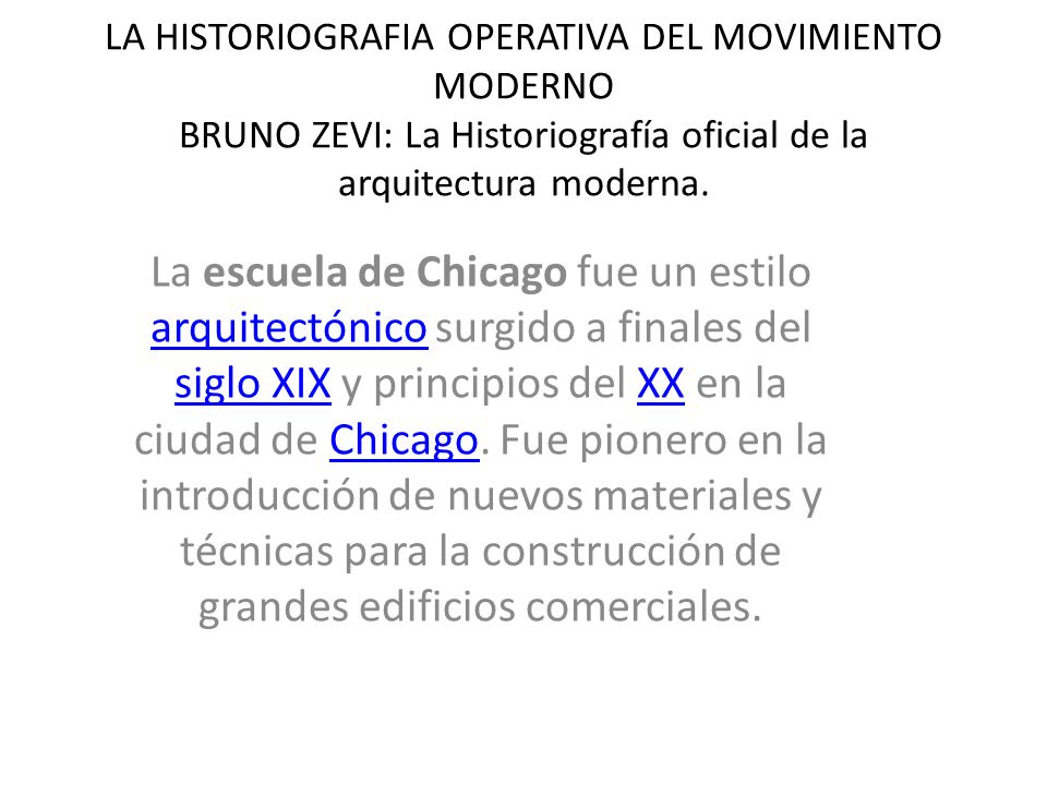 LA HISTORIOGRAFIA OPERATIVA DEL MOVIMIENTO MODERNO BRUNO ZEVI: La Historiografía oficial de la arquitectura moderna.