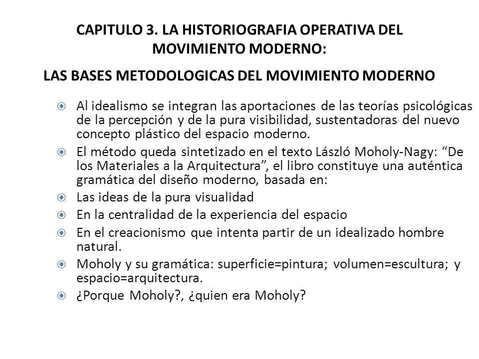 CAPITULO 3. LA HISTORIOGRAFIA OPERATIVA DEL MOVIMIENTO MODERNO: LAS BASES METODOLOGICAS DEL MOVIMIENTO MODERNO