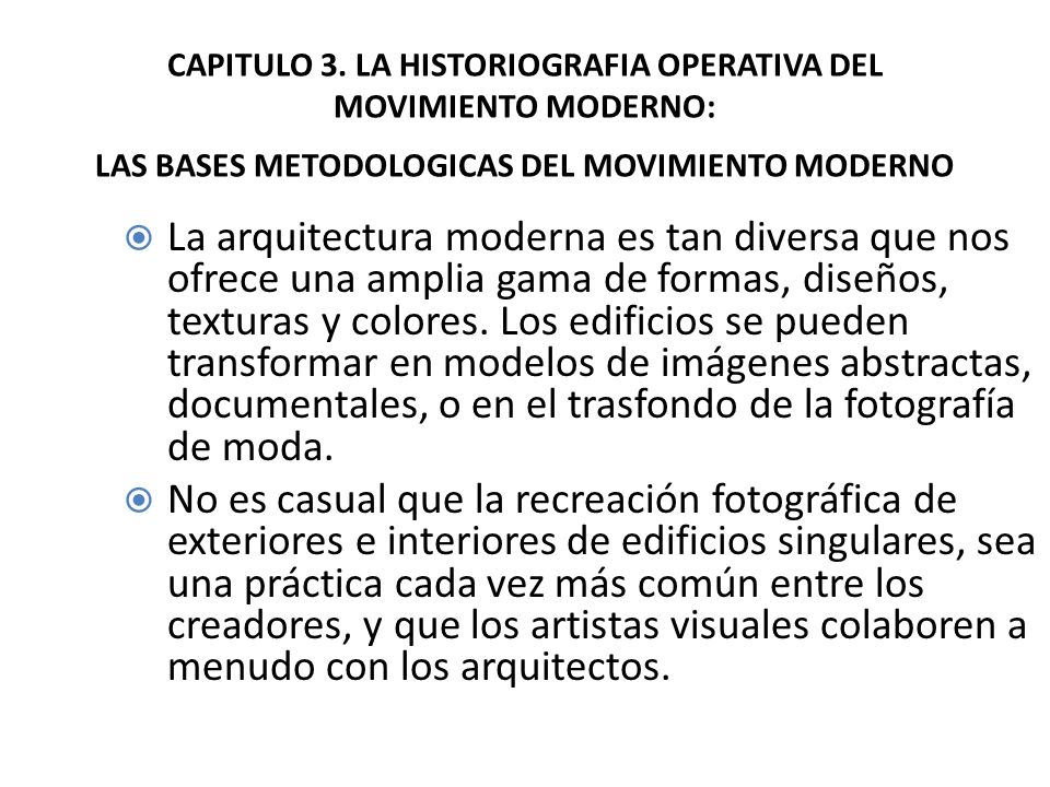 CAPITULO 3. LA HISTORIOGRAFIA OPERATIVA DEL MOVIMIENTO MODERNO: LAS BASES METODOLOGICAS DEL MOVIMIENTO MODERNO