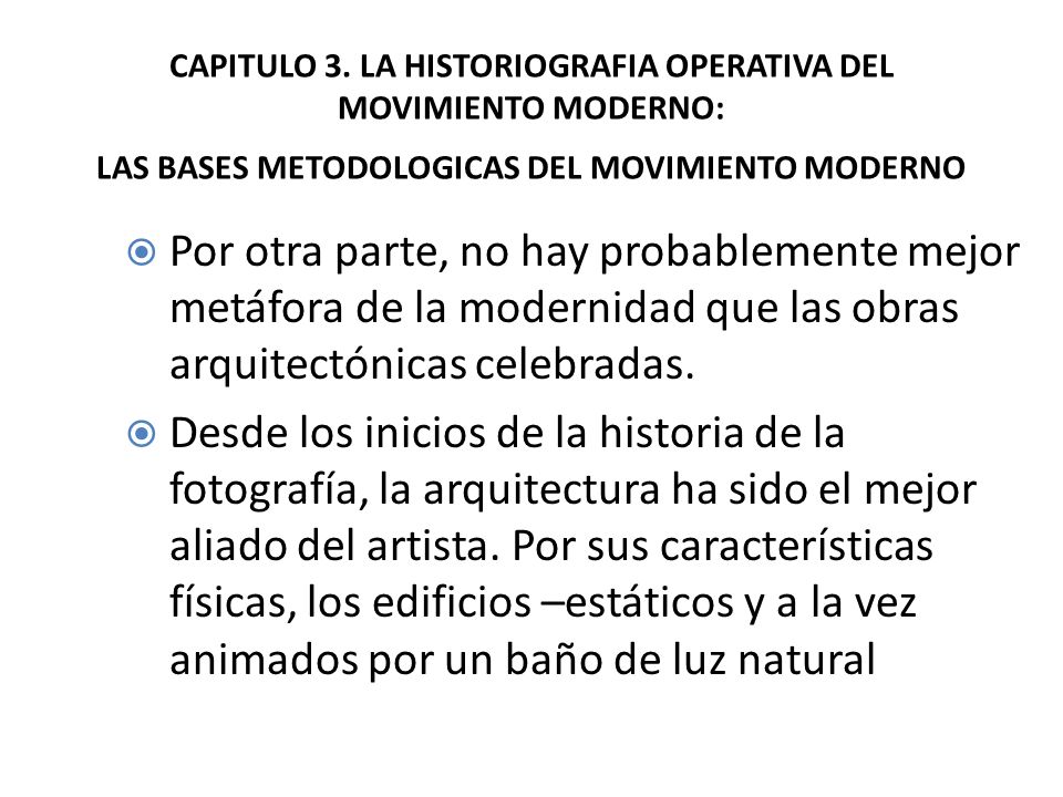 CAPITULO 3. LA HISTORIOGRAFIA OPERATIVA DEL MOVIMIENTO MODERNO: LAS BASES METODOLOGICAS DEL MOVIMIENTO MODERNO