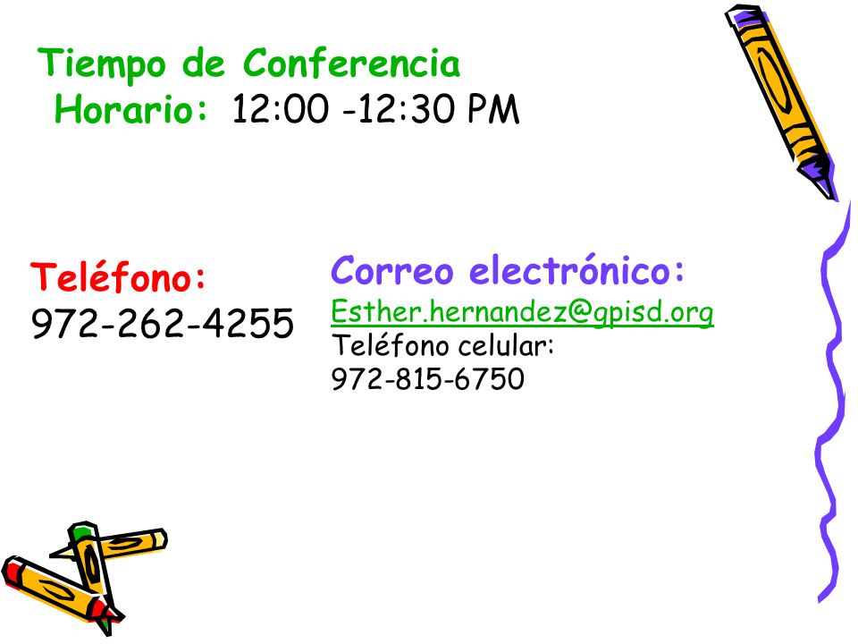 Tiempo de Conferencia Horario: 12:00 -12:30 PM Correo electrónico: