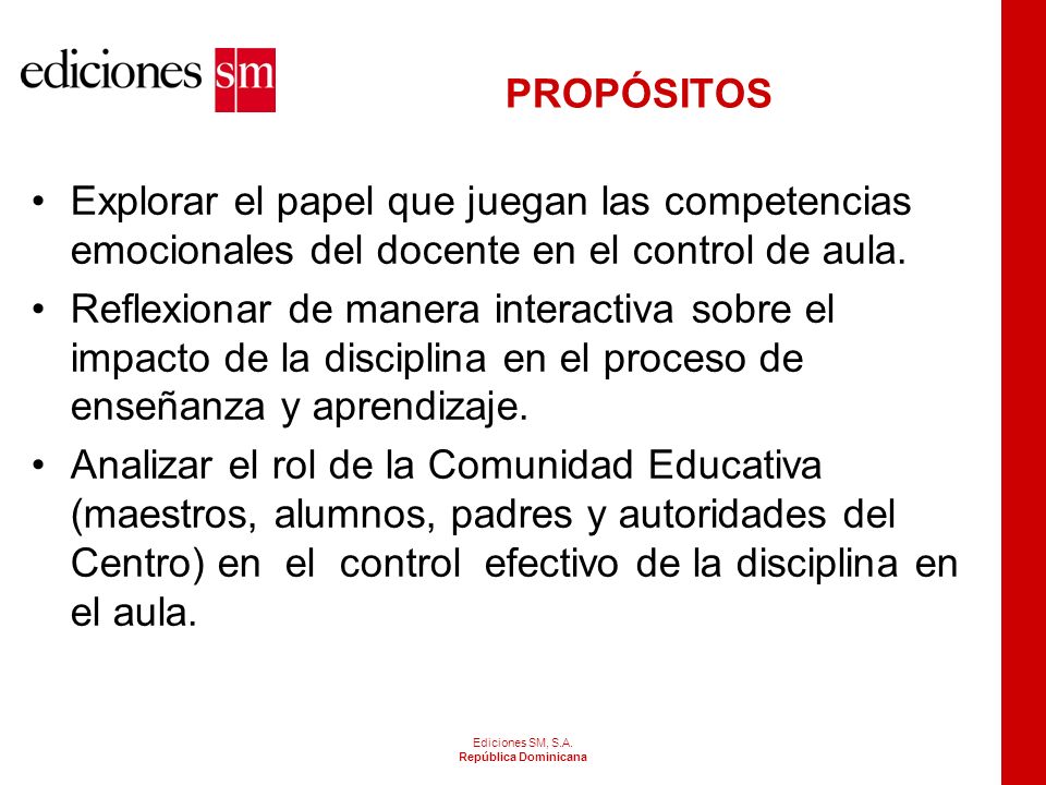 PROPÓSITOS Explorar el papel que juegan las competencias emocionales del docente en el control de aula.